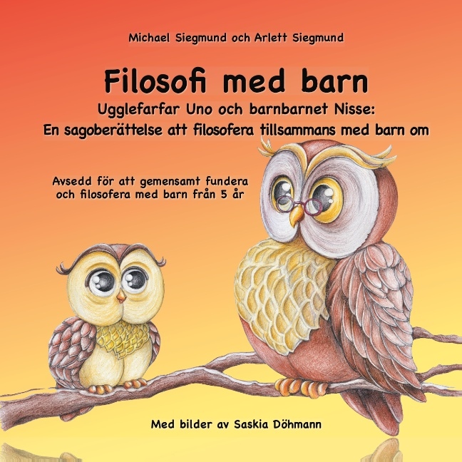 Omslag: Filosofi med barn. Ugglefarfar Uno och barnbarnet Nisse: En sagoberättelse
