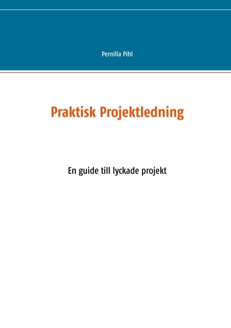 Omslag: Praktisk projektledning : en guide till lyckade projekt