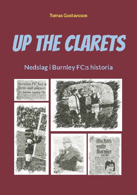 Omslag: Up The Clarets : nedslag i Burnley FC:s historia
