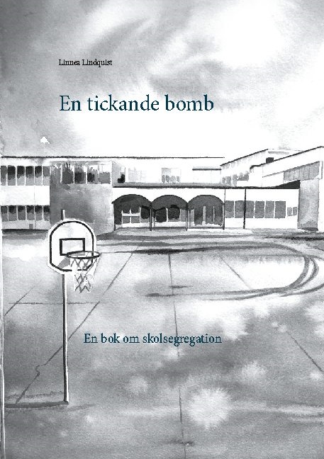 Omslag: En tickande bomb : en bok om skolsegregation