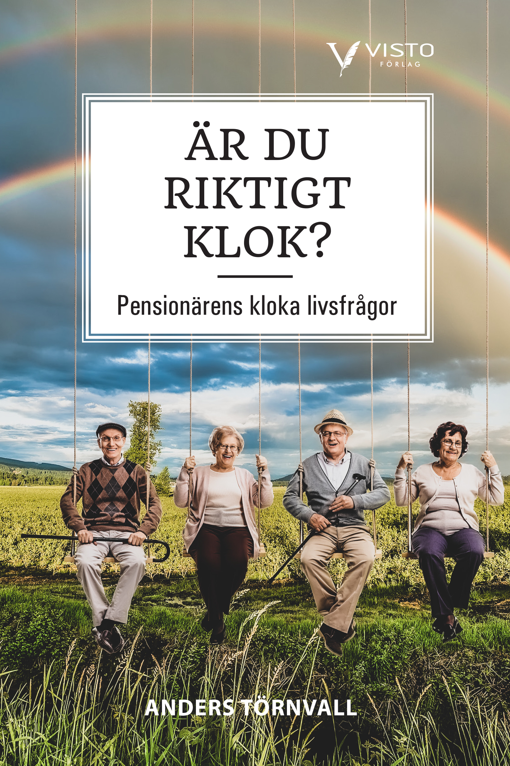 Omslag: Är du riktigt klok? : pensionärens kloka livsfrågor