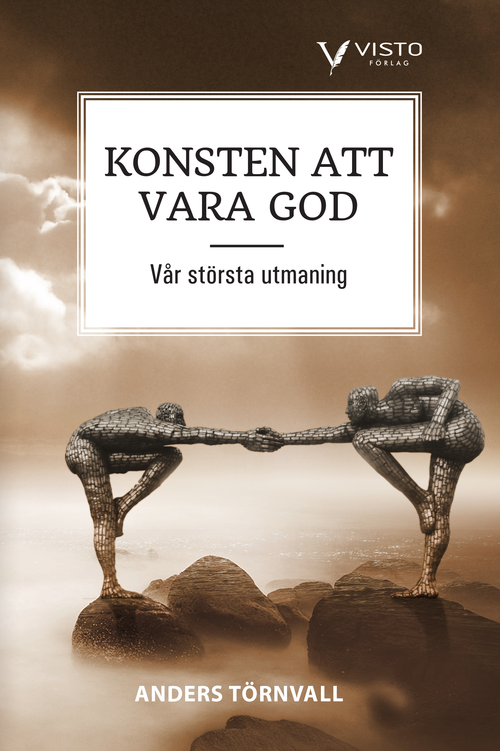 Omslag: Konsten att vara god  : vår största utmaning