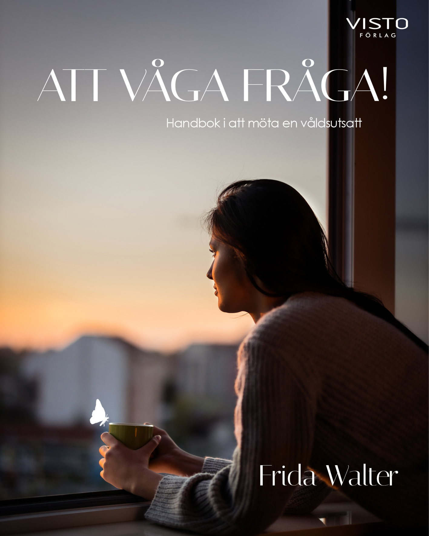 Omslag: Att våga fråga! : handbok i att möta en våldsutsatt