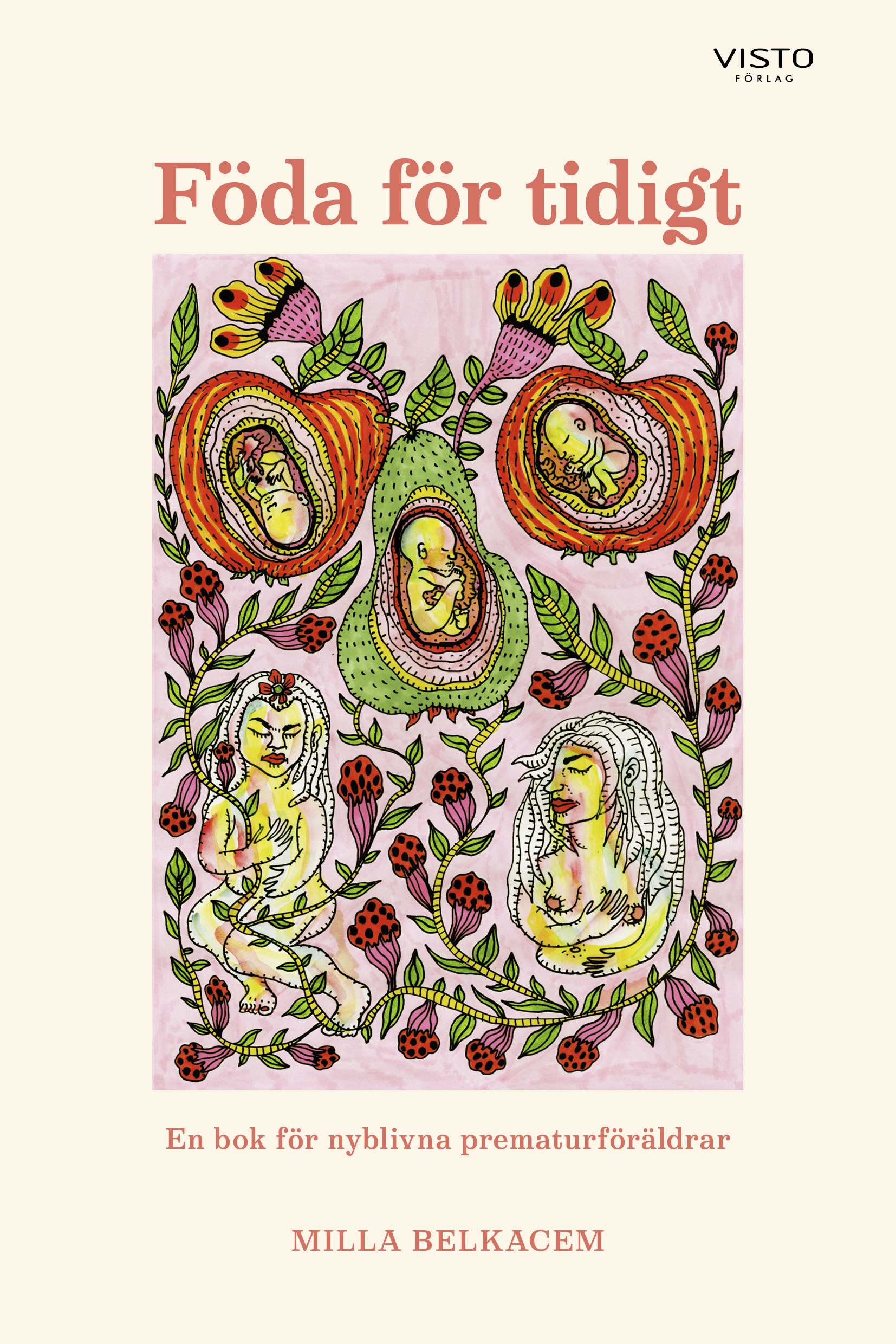 Omslag: Föda för tidigt : en bok för nyblivna prematurföräldrar