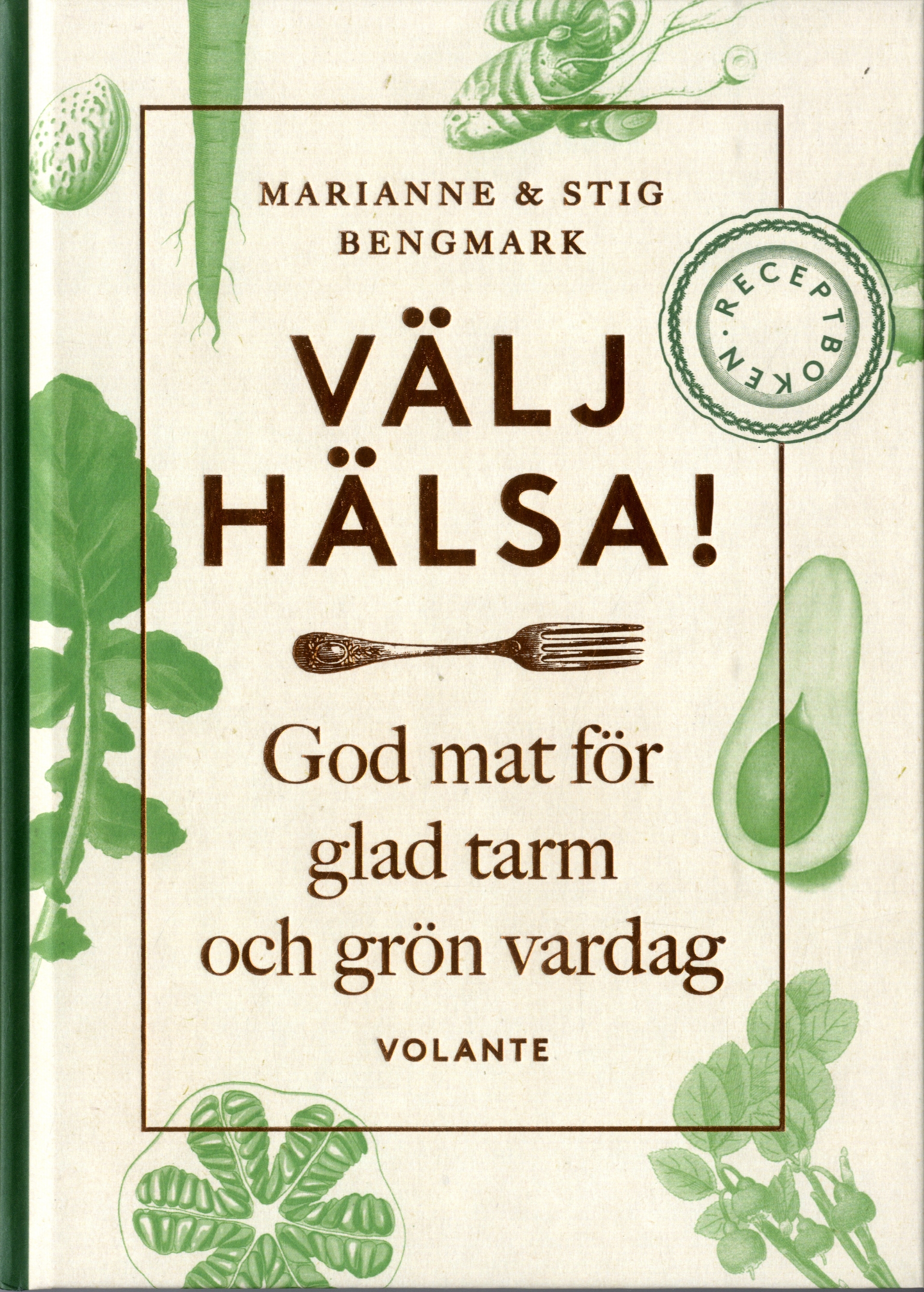 Omslag: Välj hälsa! : god mat för glad tarm och grön vardag - receptboken