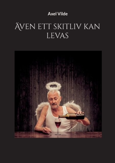 Omslag: Även ett skitliv kan levas