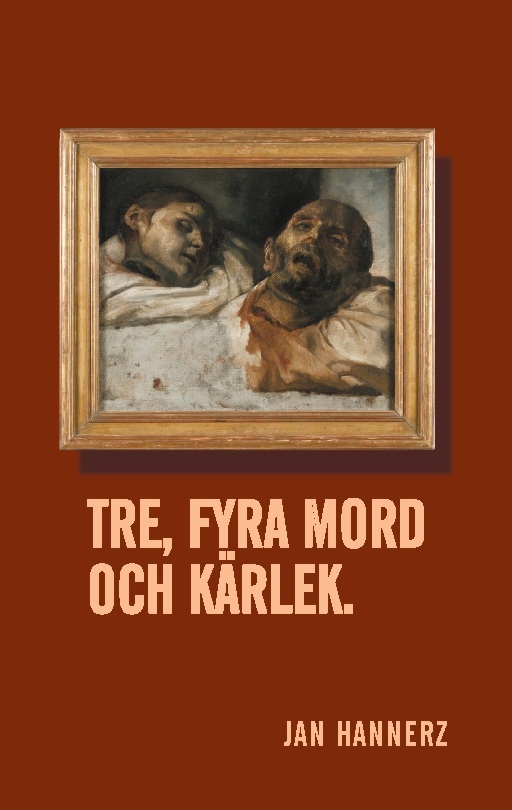Omslag: Tre, fyra mord och kärlek