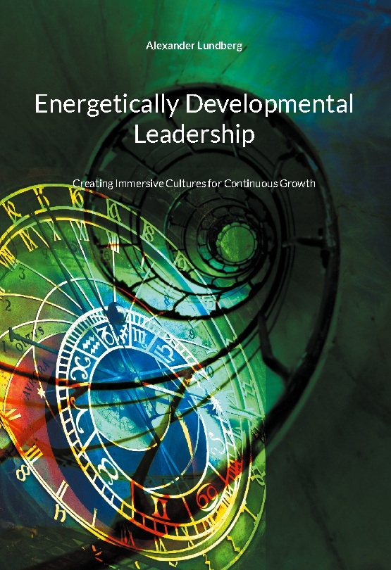 Omslag: Energetically developmental leadership : creating immersive cultures for continuous grow