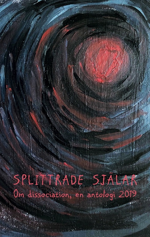 Omslag: Splittrade själar : om dissociation - en antologi 2019