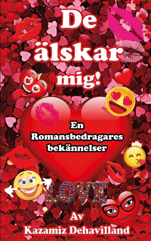 Omslag: De älskar mig! : en romansbedragares bekännelser