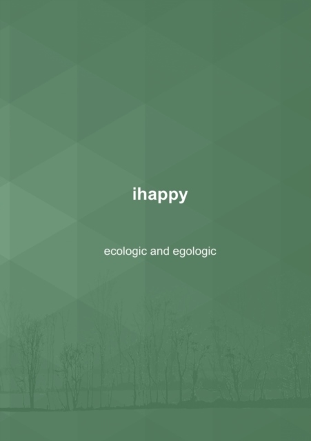 Omslag: ihappy : ecological and egological