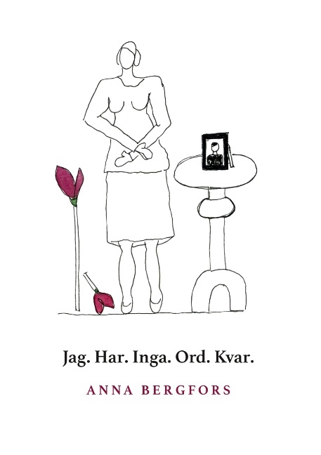 Omslag: Jag. Har. Inga. Ord. Kvar.