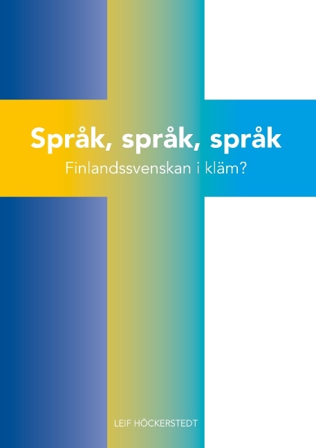 Omslag: Språk, språk, språk : Finlandssvenskan i kläm?