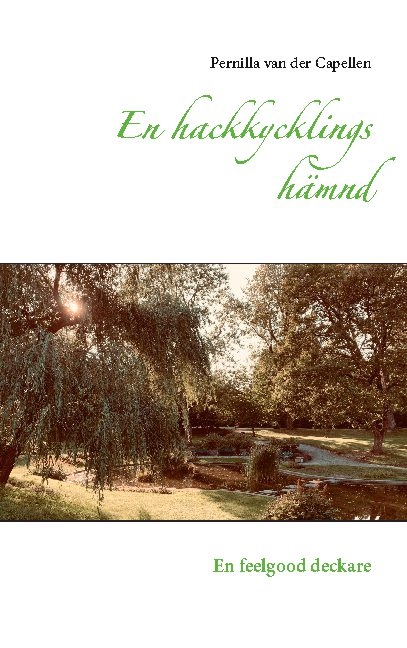 Omslag: En hackkycklings hämnd : en feelgood deckare