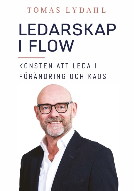 Omslag: Ledarskap i flow : konsten att leda i förändring och kaos
