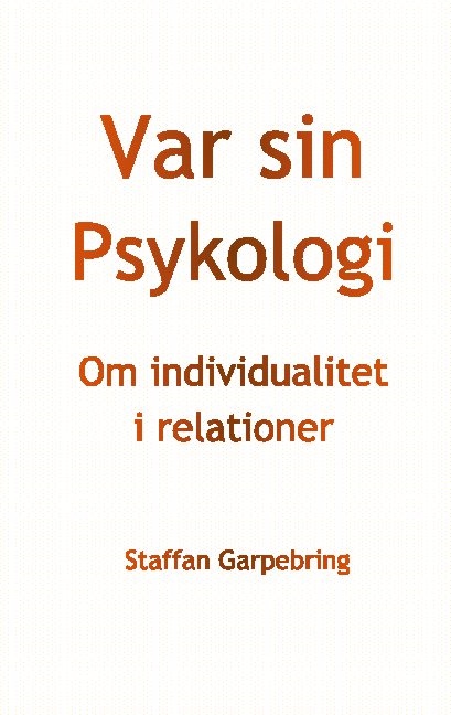 Omslag: Var sin psykologi : om individualitet i relationer