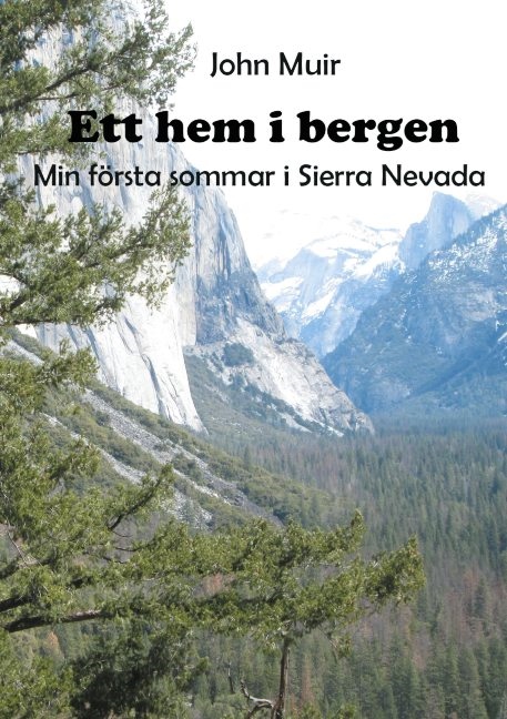 Omslag: Ett hem i bergen : min första sommar i Sierra Nevada