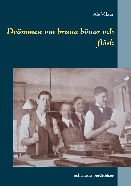 Omslag: Drömmen om bruna bönor och fläsk : och andra berättelser