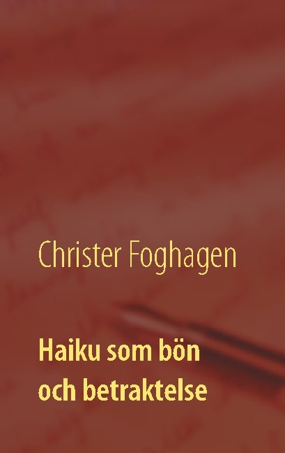 Omslag: Haiku som bön och betraktelse : dikter och böner i haikutappning