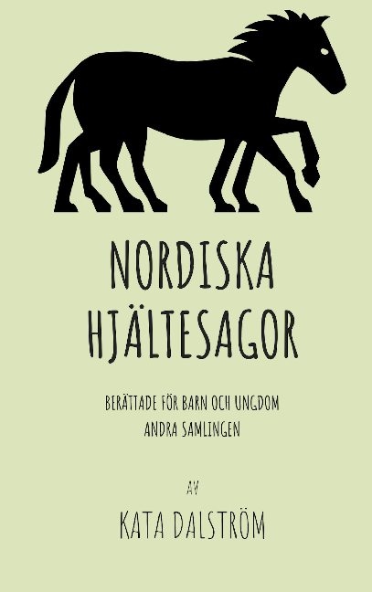 Omslag: Nordiska Hjältesagor : berättade för barn och ungdom - andra samlingen