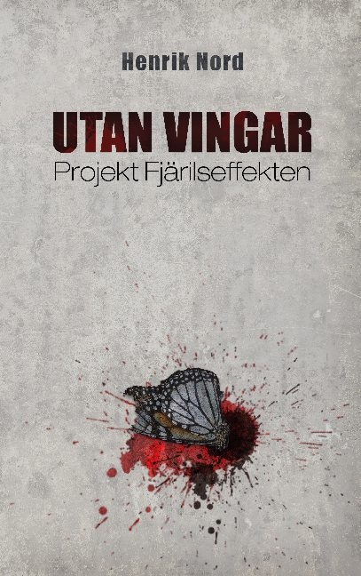 Omslag: Utan vingar : projekt Fjärilseffekten