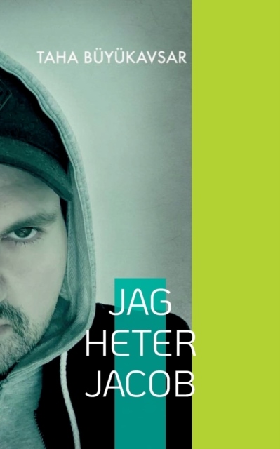 Omslag: Jag heter Jacob : jag kommer aldrig sluta älska dig