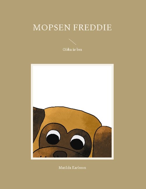 Omslag: Mopsen Freddie : olika är bra
