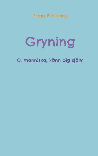 Omslag: Gryning : o, människa, känn dig själv
