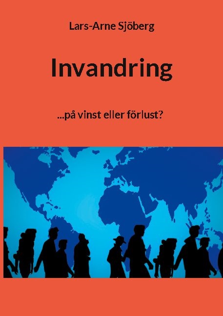 Omslag: Invandring : ...på vinst eller förlust?