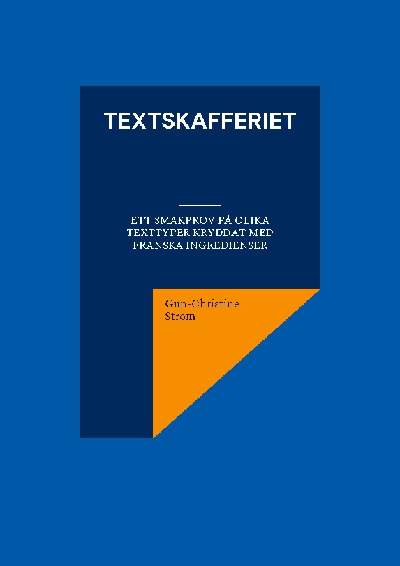 Omslag: Textskafferiet : ett smakprov på olika texttyper kryddat med franska ingredienser