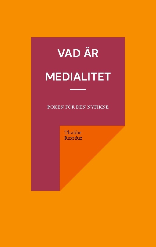 Omslag: Vad är medialitet : boken för den nyfikne