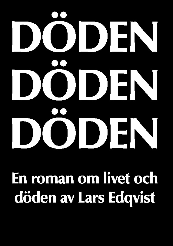 Omslag: Döden, döden, döden : en roman om livet och döden