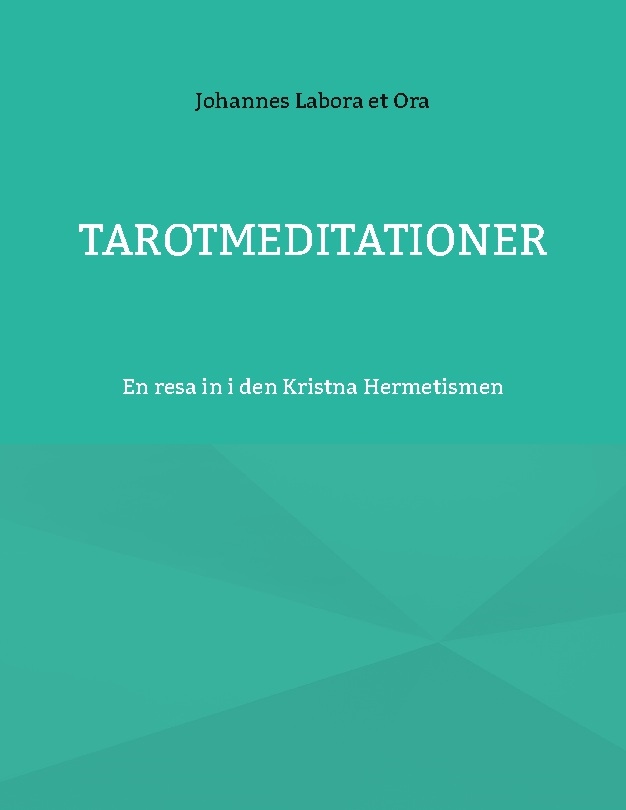 Omslag: Tarotmeditationer : en resa in i den Kristna Hermetismen