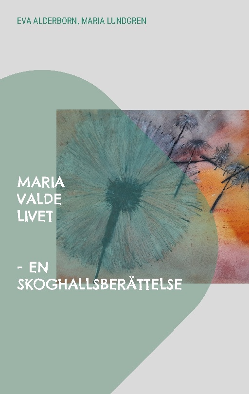 Omslag: Maria valde livet : en Skoghallsberättelse