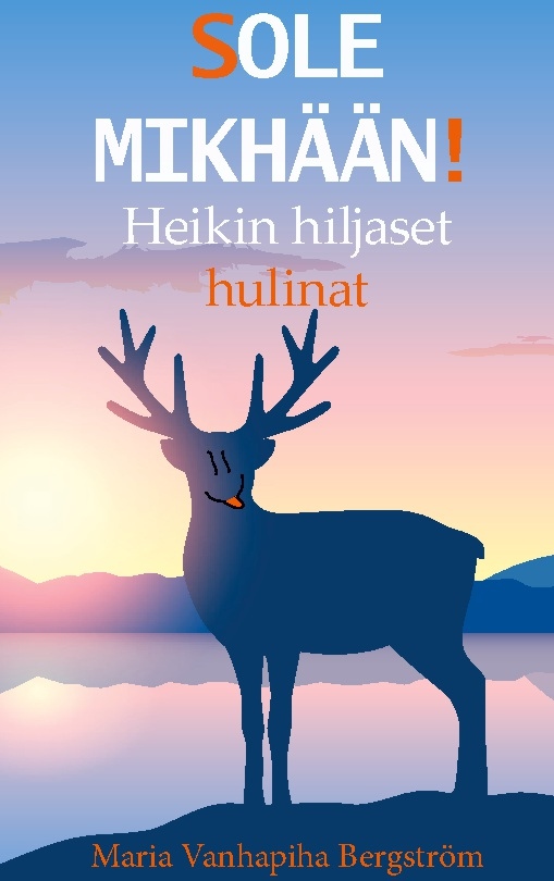 Omslag: Sole mikhään! : heikin hiljaset hulinat