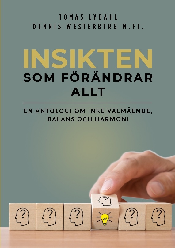 Omslag: Insikten som förändrar allt : en antologi om inre välmående, balans och harmoni