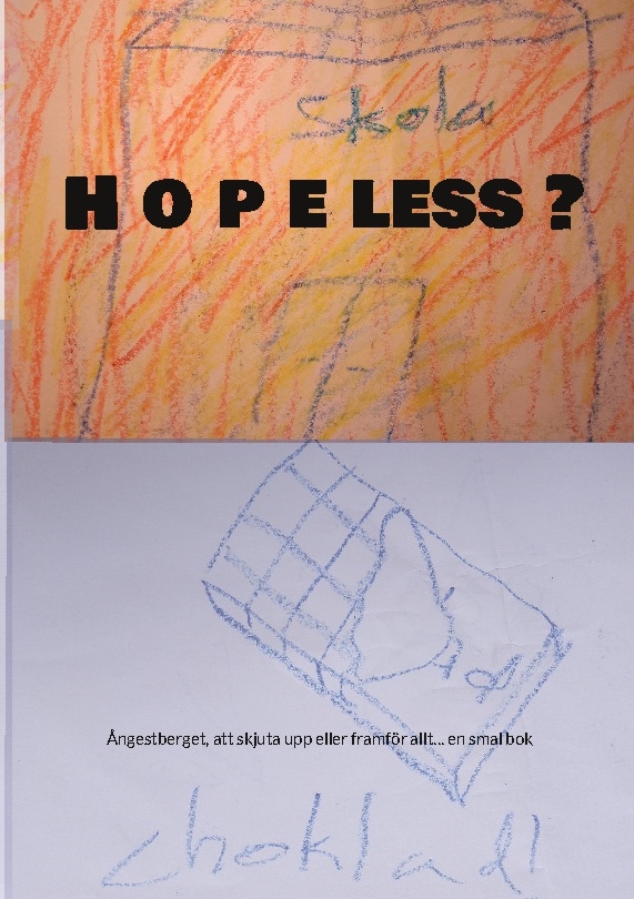 Omslag: Hopeless? : ångestberget, att skjuta upp eller framför allt... en smal bok
