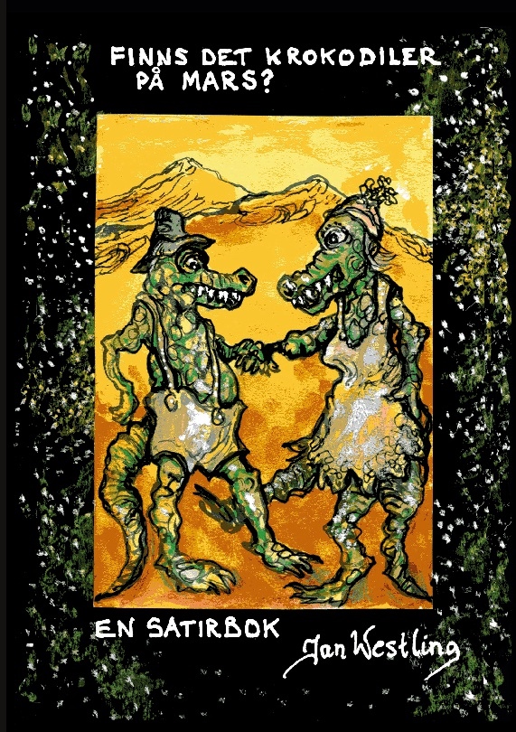 Omslag: Finns det krokodiler på Mars? : en satirbok