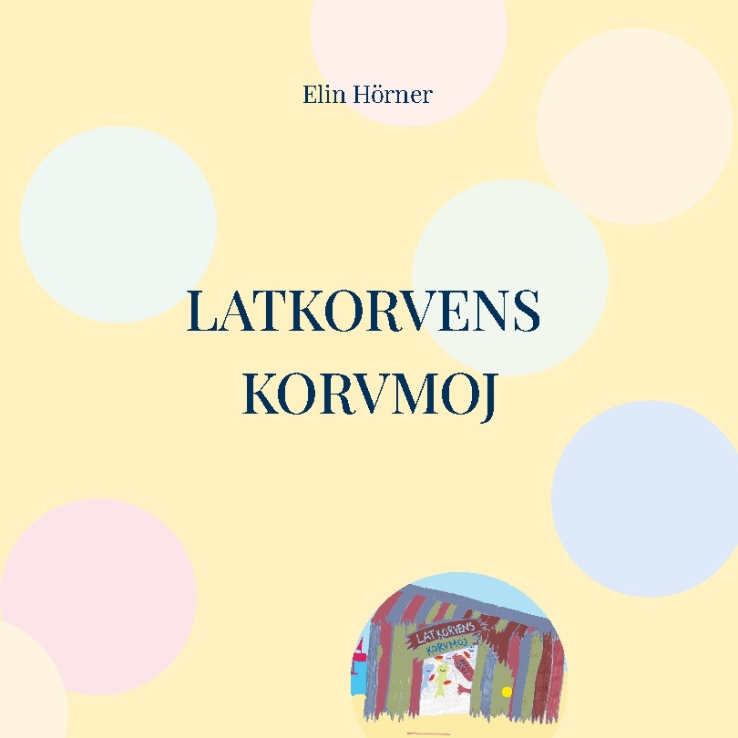Omslag: Latkorvens korvmoj