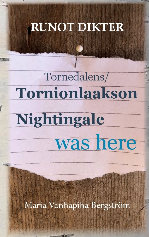 Omslag: Tornionlaakson Nightingale was here - runot : Tornedalens Nightingale was here - dikter