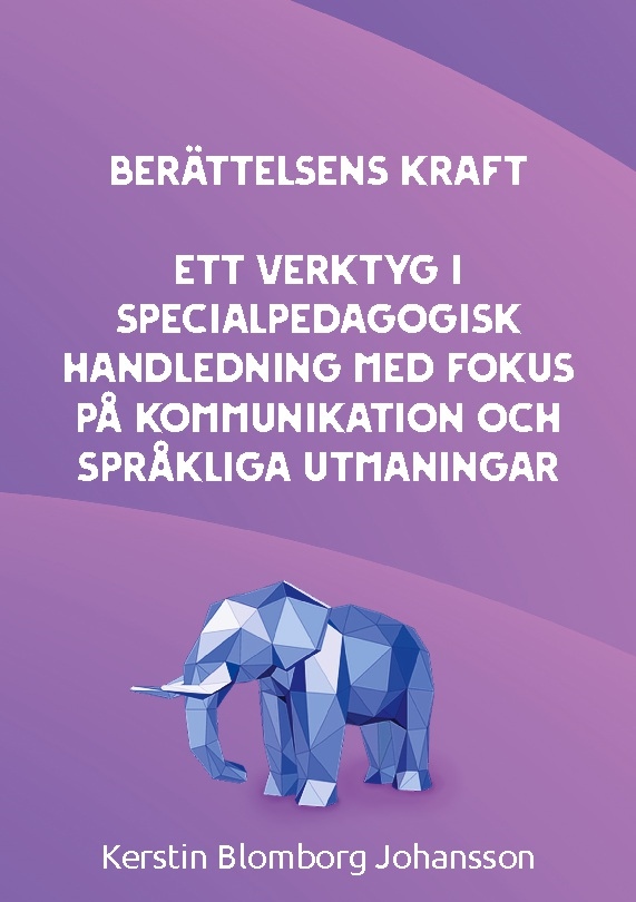 Omslag: Berättelsens kraft : ett verktyg i specialpedagogisk handledning med fokus på kommunikation och språkliga utmaningar