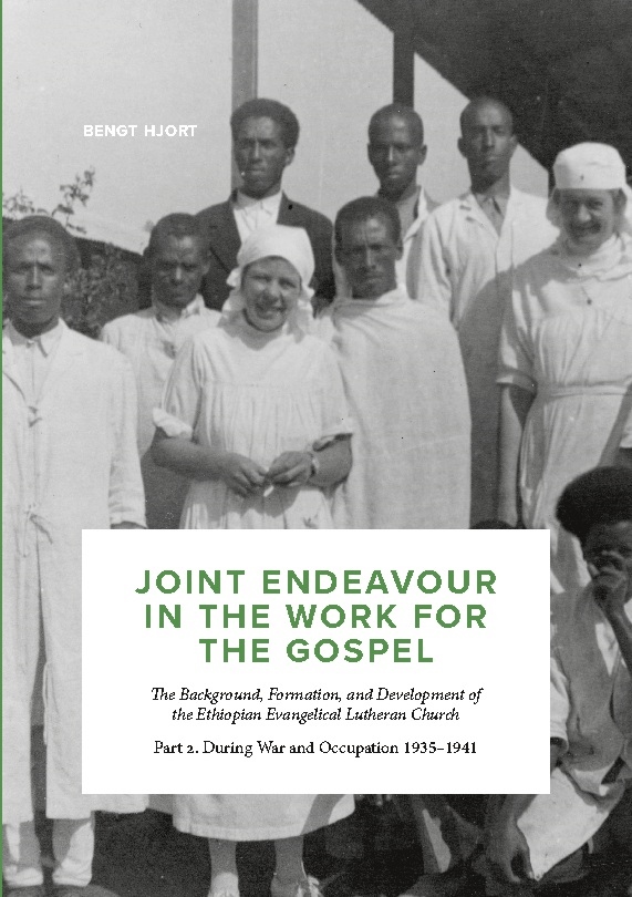 Omslag: Joint endeavour in the work for the gospel : the background, formation and development of the ethiopian evangelical lutheran church. Part 2, during war and occupation 1935–1941