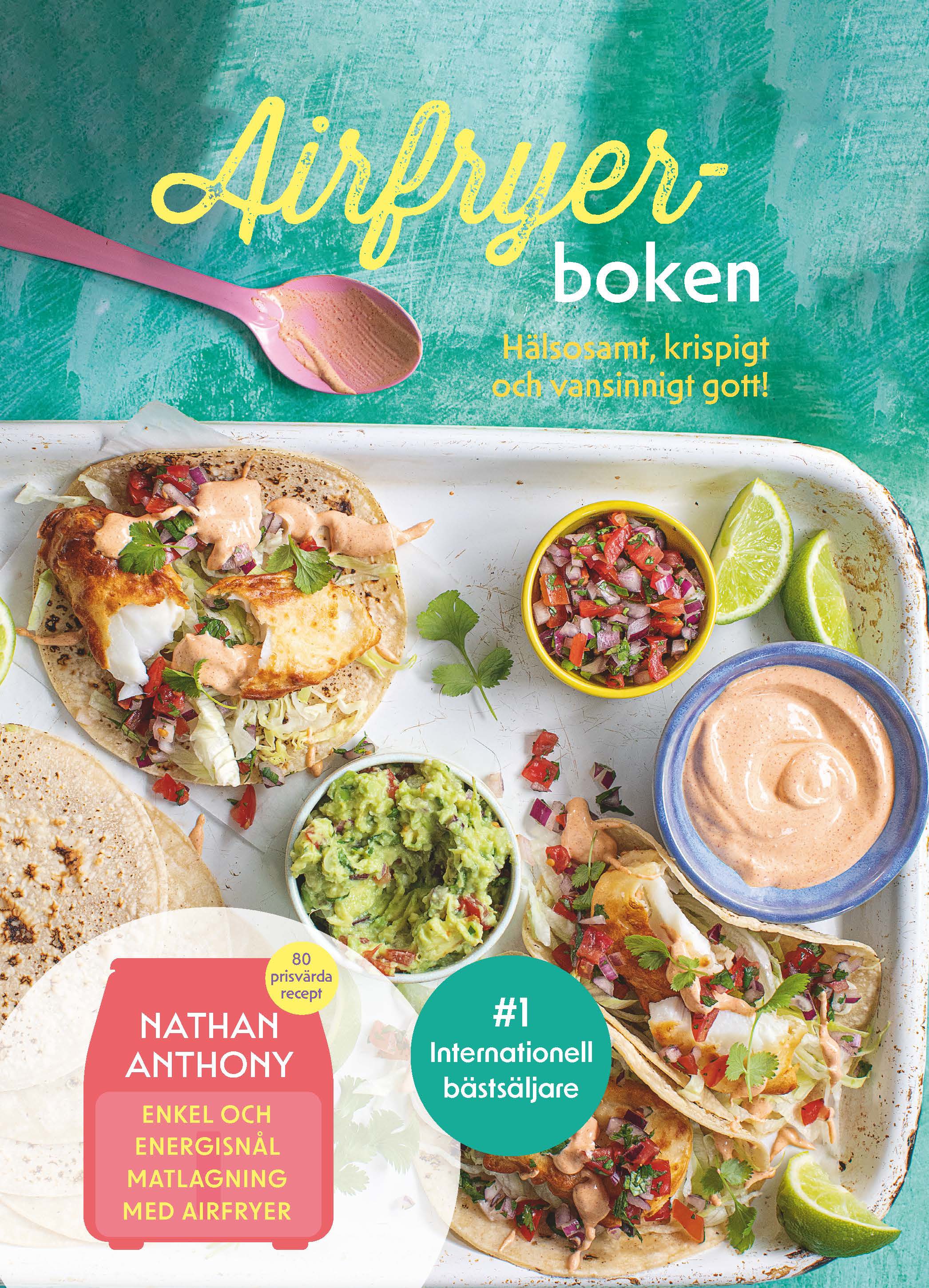 Omslag: Airfryer-boken : hälsosamt, krispigt och vansinnigt gott