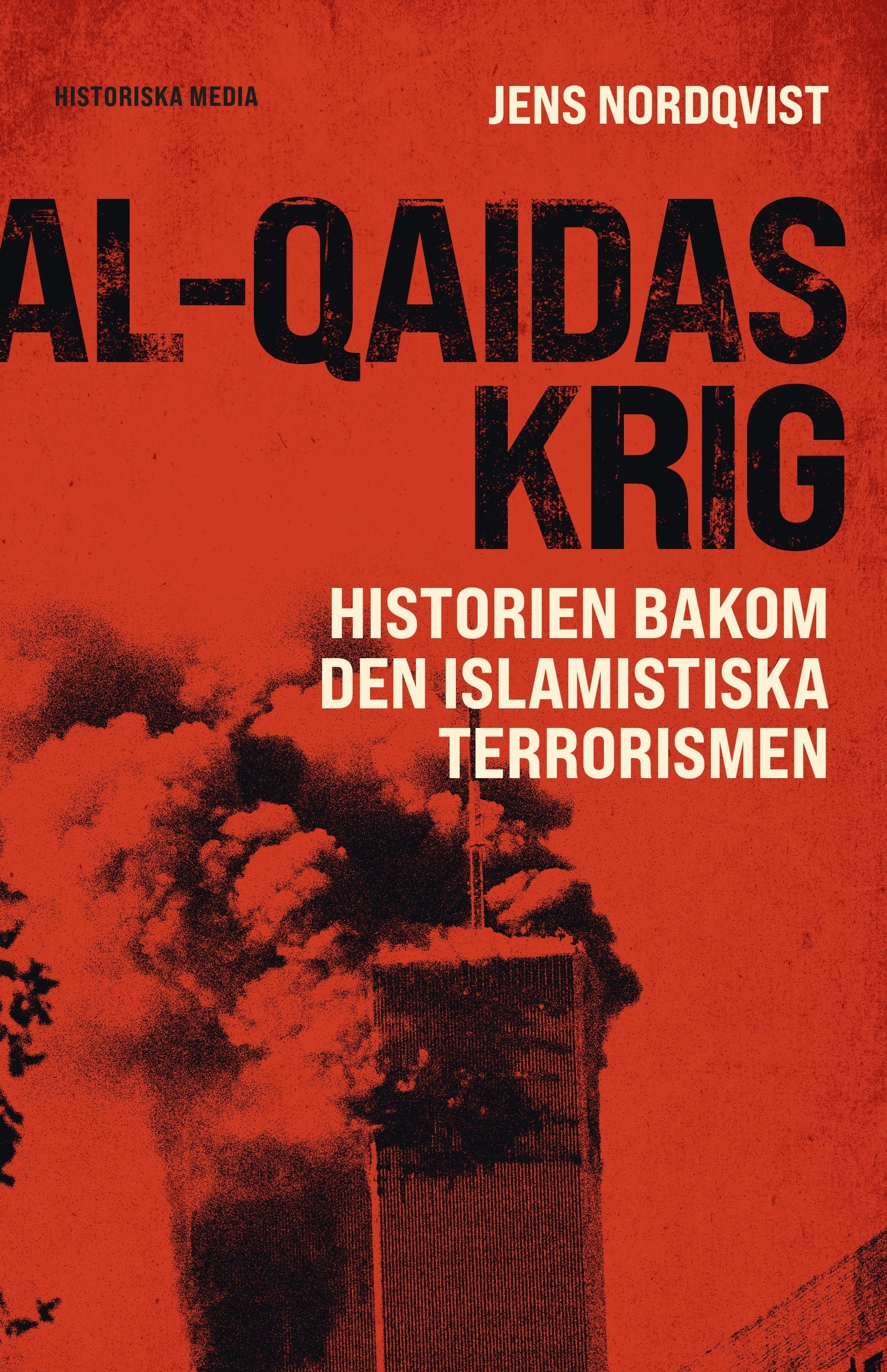 Omslag: Al-Qaidas krig : historien bakom den islamistiska terrorismen