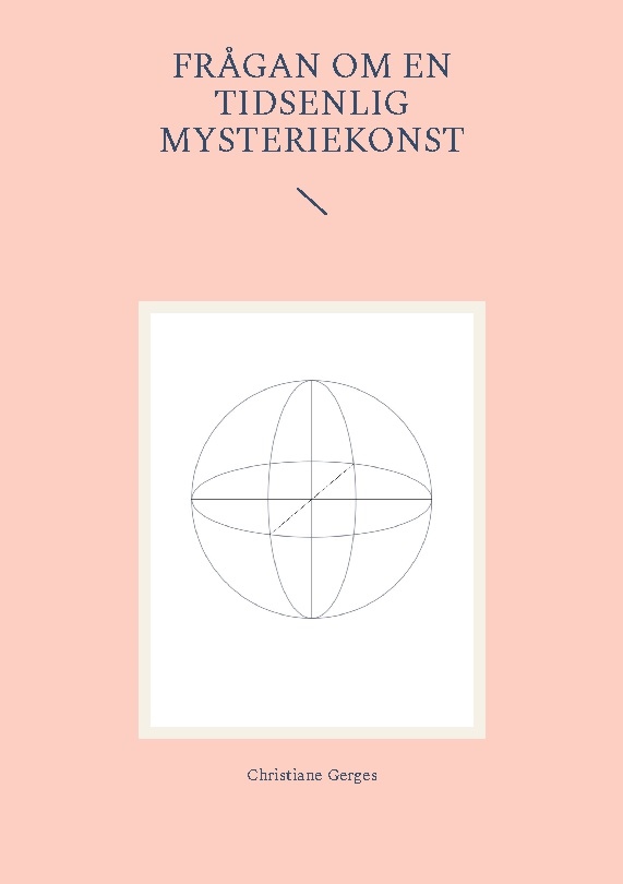 Omslag: Frågan om en tidsenlig mysteriekonst : kontemplativa verk, volym 1