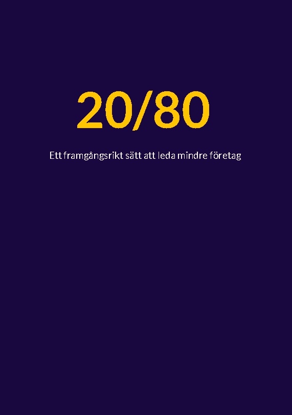 Omslag: 20/80 : ett framgångsrikt sätt att leda mindre företag
