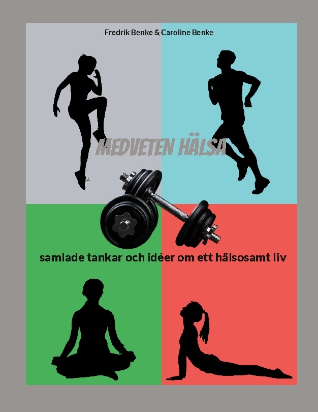 Omslag: Medveten hälsa : samlade tankar och idéer om ett hälsosamt liv