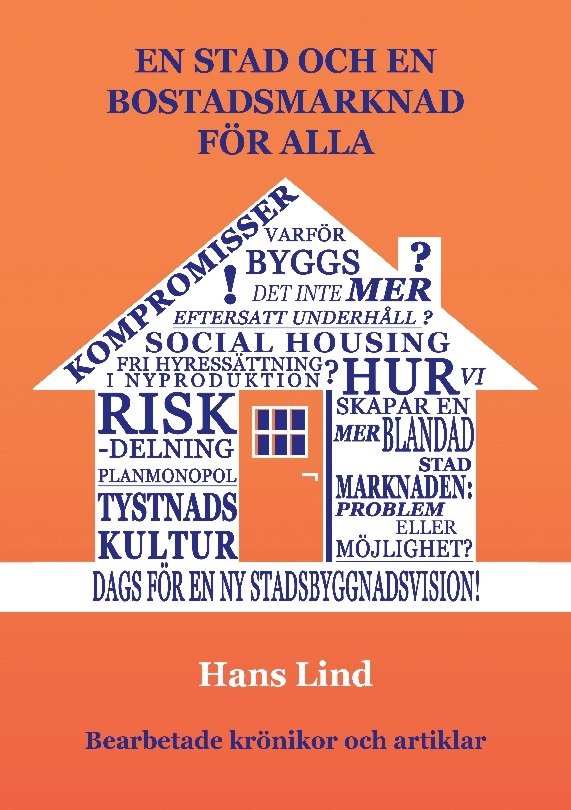Omslag: En stad och en bostadsmarknad för alla : bearbetade krönikor och artiklar