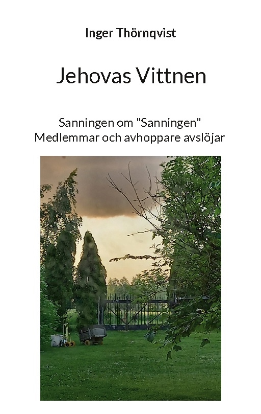 Omslag: Jehovas Vittnen : sanningen om "Sanningen" - medlemmar och avhoppare avslöjar