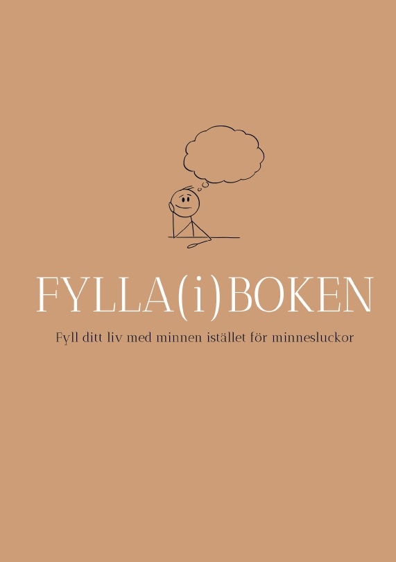 Omslag: Fylla(i)boken : fyll ditt liv med minnen istället för minnesluckor